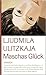 Maschas Glück by Lyudmila Ulitskaya