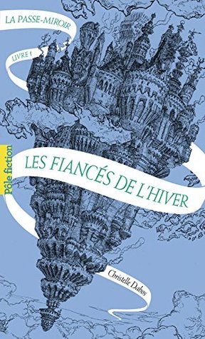 Les Fiancés de l'hiver (La Passe-miroir #1)