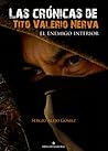 Las crónicas de Tito Valero Nerva El enemigo interior by Sergio Alejo Gómez
