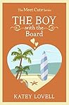 The Boy with the Board by Katey Lovell The Boy with the Board by Katey Lovell