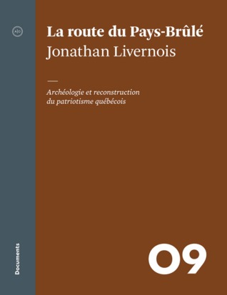 La route du pays-brûlé : Archéologie et reconstruction du patriotisme québécois (Kindle Edition)