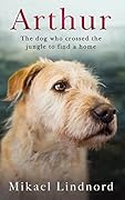 Arthur: The dog who crossed the jungle to find a home