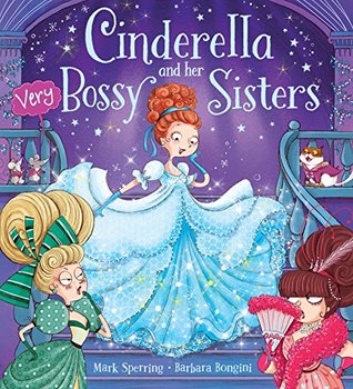 Cinderella and Her Very Bossy Sisters (Kindle Edition)