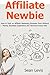 AFFILIATE NEWBIE by Sean Levis