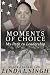 Moments of Choice: My Path to Leadership