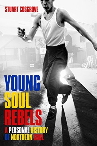 Young Soul Rebels: A Personal History of Northern Soul (Kindle Edition)