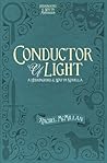 Conductor of Light by Rachel McMillan