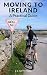 Moving to Ireland: A Practical Guide