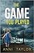 The Game You Played
