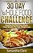 30 Day Whole Food Challenge...