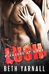Lush (Pleasure at Home, #2)