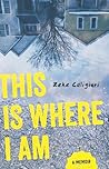 This is Where I Am by Zeke Caligiuri