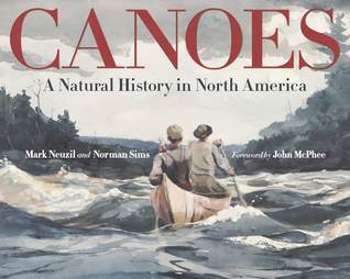 Canoes: A Natural History in North America (Posthumanities)