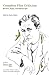 Complete Film Criticism: Reviews, Essays, and Manuscripts (Collected Works of James Agee, 5) (Volume 5)