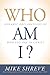 Who Am I?: Dynamic Declarations of Who You Are in Christ