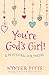 You're God's Girl!: A Devot...