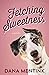 Fetching Sweetness (Love Un...
