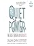 Quiet Power: The Secret Strengths of Introverts