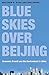 Blue Skies over Beijing by Matthew E. Kahn