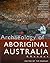 Archaeology of Aboriginal Australia: A reader