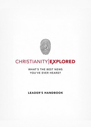 Christianity Explored Leader's Handbook: What's the best news you've ever heard? (Kindle Edition)