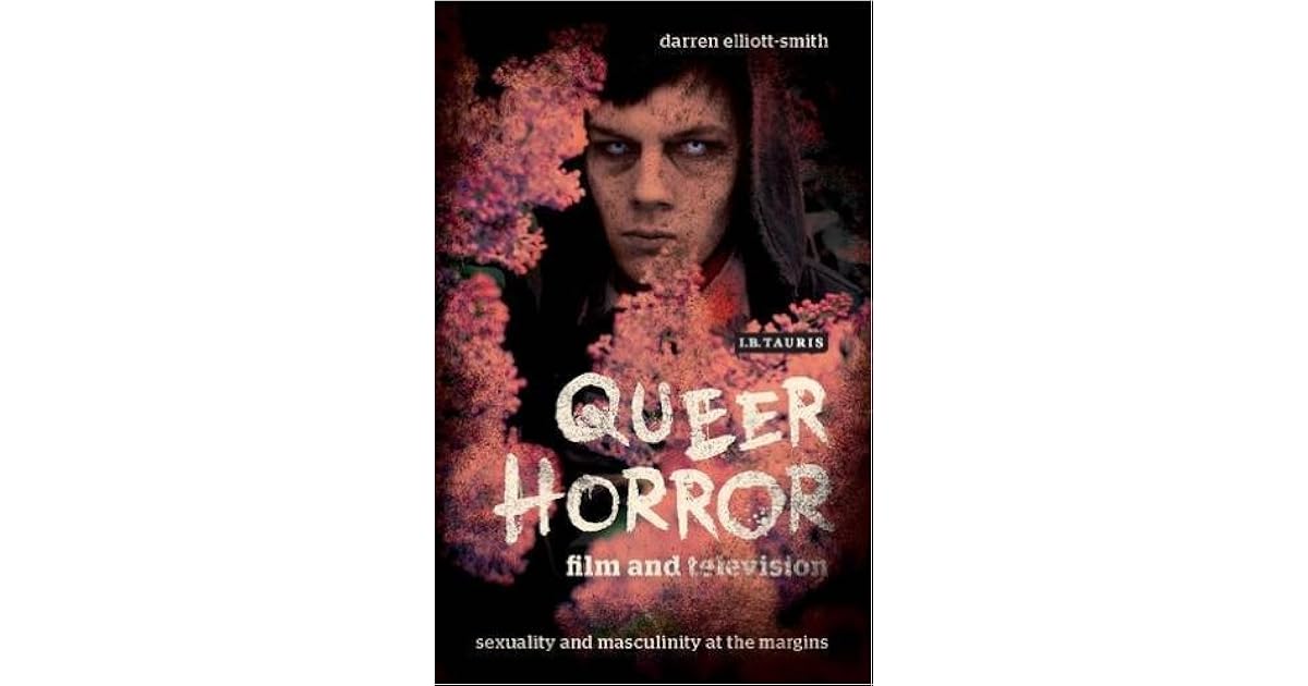 Queer Horror Film and Television Sexuality and Masculinity at the