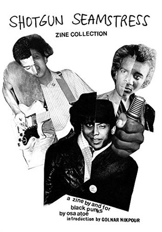 Shotgun Seamstress Zine Collection: A Zine By and For Black Punks (Kindle Edition)