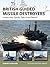 British Guided Missile Destroyers by Edward Hampshire