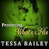 Protecting What's His by Tessa Bailey Protecting What's His by Tessa Bailey