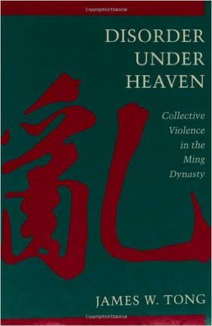 Disorder Under Heaven: Collective Violence in the Ming Dynasty