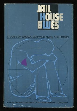 Jail House Blues: Studies of Suicidal Behavior in Jail and Prison (Hardcover)