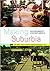 Making Suburbia by John Archer