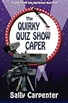 The Quirky Quiz Show Caper by Sally Carpenter