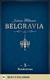 Belgravia 5 - Rendezvous by Julian Fellowes