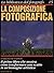 LA COMPOSIZIONE FOTOGRAFICA - N. 15 by Bryan Peterson