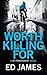 Worth Killing For (DI Fenchurch, #2)