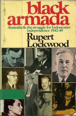 Black armada: Australia & the struggle for Indonesian independence, 1942-49