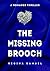 The Missing Brooch: A Romance Thriller
