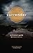 Surrender: A Christian's Gu...