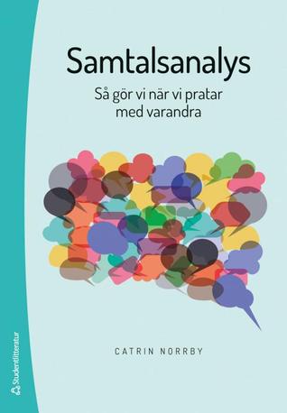 Samtalsanalys: Så gör vi när vi pratar med varandra