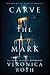 Carve the Mark by Veronica Roth