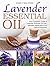 Lavender Essential Oil: You...