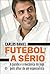 Futebol a Sério
