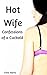 Hot Wife: Confessions of a Cuckold