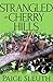 Strangled in Cherry Hills (Cozy Cat Caper Mystery, #6)