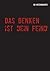 Das Denken ist dein Feind (German Edition)