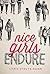 Nice Girls Endure
