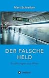 Der Falsche Held by Mart Schreiber