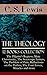The Theology of C. S. Lewis: A 12-Book Journey from The Pilgrim's Regress and Mere Christianity to The Screwtape Letters, Miracles, and More