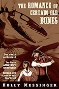 The Romance of Certain Old Bones